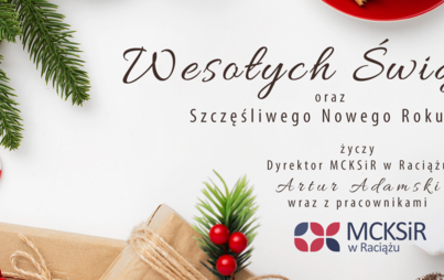 Zdjęcie do Wesołych Świąt życzy MCKSiR w Raciążu